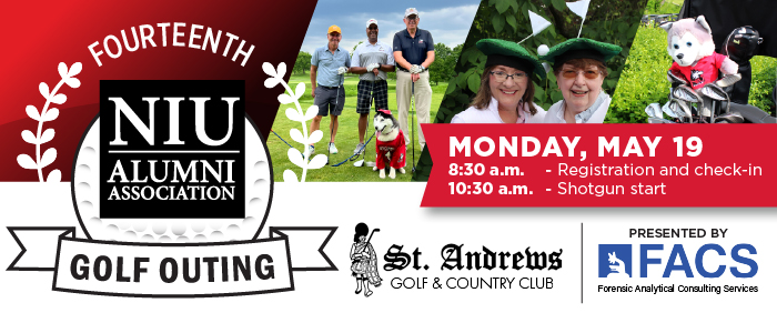 14th NIU Alumni Association Golf Outing, Monday, May 19 at St. Andrews Golf and Country Club in West Chicago