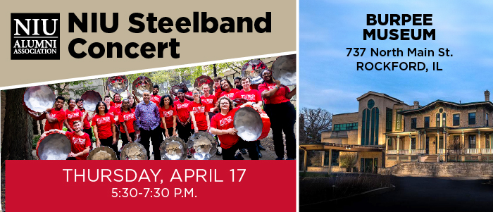 NIU Steelband Concert Thursday, April 17 6-7:30 pm at the Burpee Museum 737 North Main Street Rockford, IL