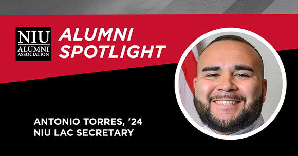 Headshot of Antonio Torres with text that reads: NIU Alumni Association Alumni Spotlight – Antonio Torres, ’24, NIU LAC Secretary.