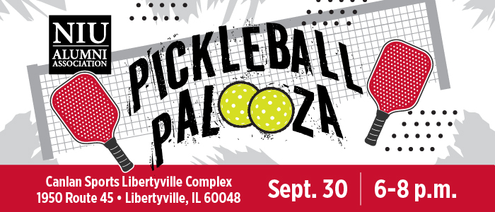 Graphic for the NIU Alumni Association’s “Pickleball Palooza” event. Background features a pickleball court net, two yellow pickleballs, and two red paddles. Text reads:Sept. 30 | 6–8 p.m.Canlan Sports Libertyville Complex1950 Route 45, Libertyville, IL 60048The words “Pickleball Palooza” are styled in bold black lettering with playful, dynamic design elements.