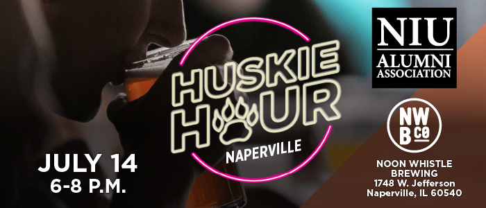 Promotional graphic for Huskie Hour Naperville. Text reads: ‘Huskie Hour Naperville, July 14, 6–8 p.m.’ The NIU Alumni Association logo appears alongside the Noon Whistle Brewing logo with the address 1748 W. Jefferson, Naperville, Illinois, 60540. Background image shows a person holding a drink.