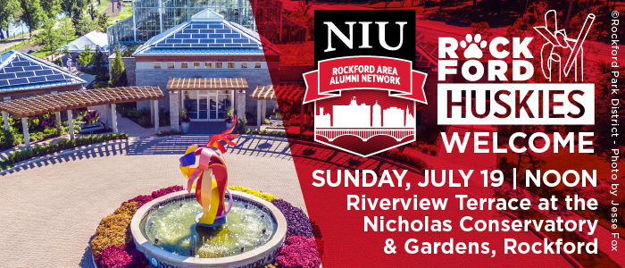 Promotional graphic for NIU Rockford Area Alumni Network event titled ‘Rockford Huskies Welcome.’ Text reads ‘Sunday, July 19 at noon, Riverview Terrace at the Nicholas Conservatory and Gardens, Rockford.’ The NIU logo and Rockford Area Alumni Network logo appear on the right. The background image shows a conservatory building with a glass structure, landscaped gardens and a colorful outdoor sculpture in a fountain.