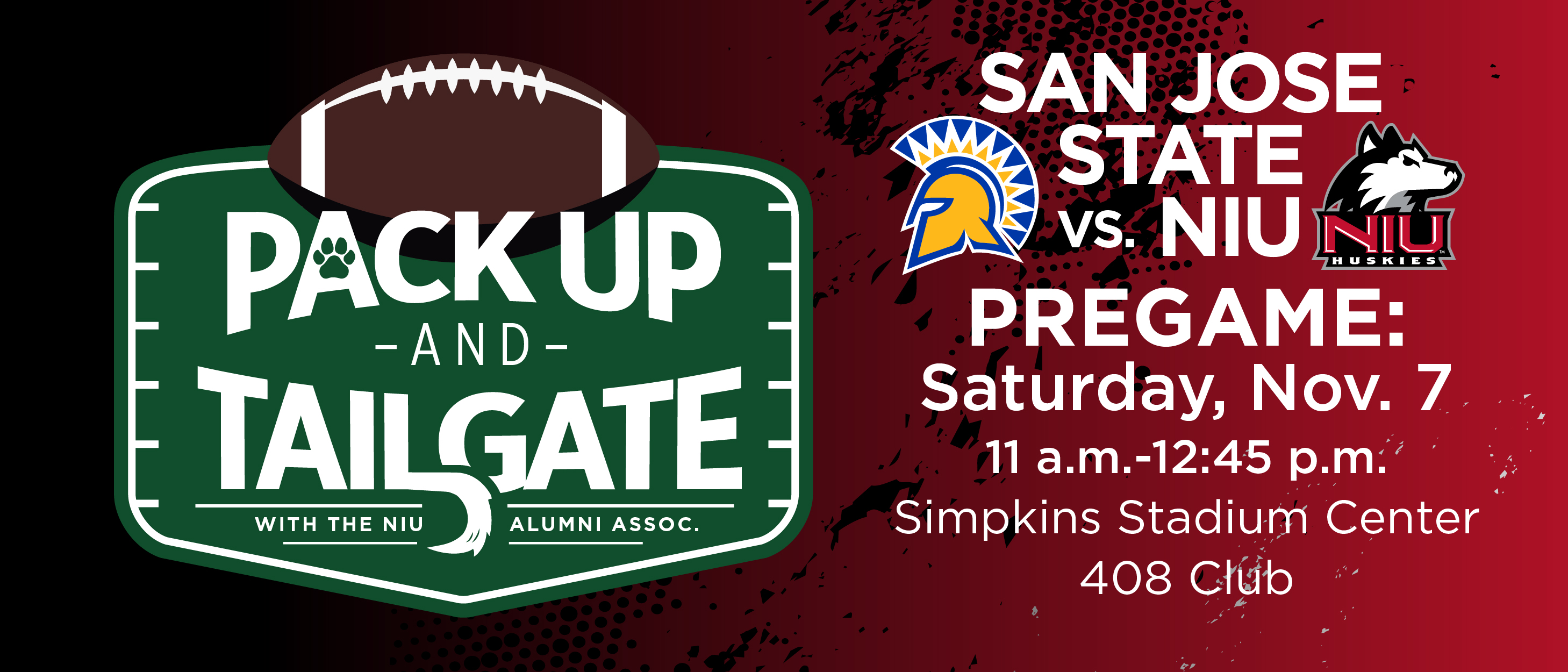 Pack Up and Tailgate promotional graphic featuring a green football field-shaped sign with a brown football at the top. The sign reads Pack Up and Tailgate and With the NIU Alumni Assoc. On the right side, text announces San Jose State vs. NIU Pregame, Saturday, Nov. 7, 2½ Hours Before Kickoff, Simpkins Stadium Center, 408 Club. The San Jose State Spartans logo and NIU Huskies logo appear between the team names. The background fades from black to dark red with a distressed paint-splatter texture.