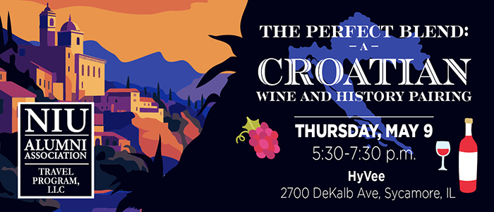 The Perfect Blend: A Croatian Wine and History Pairing. Thursday, May 9 from 5:30-7:30 p.m. at HyVee located at 2700 DeKalb Ave., Sycamore IL.